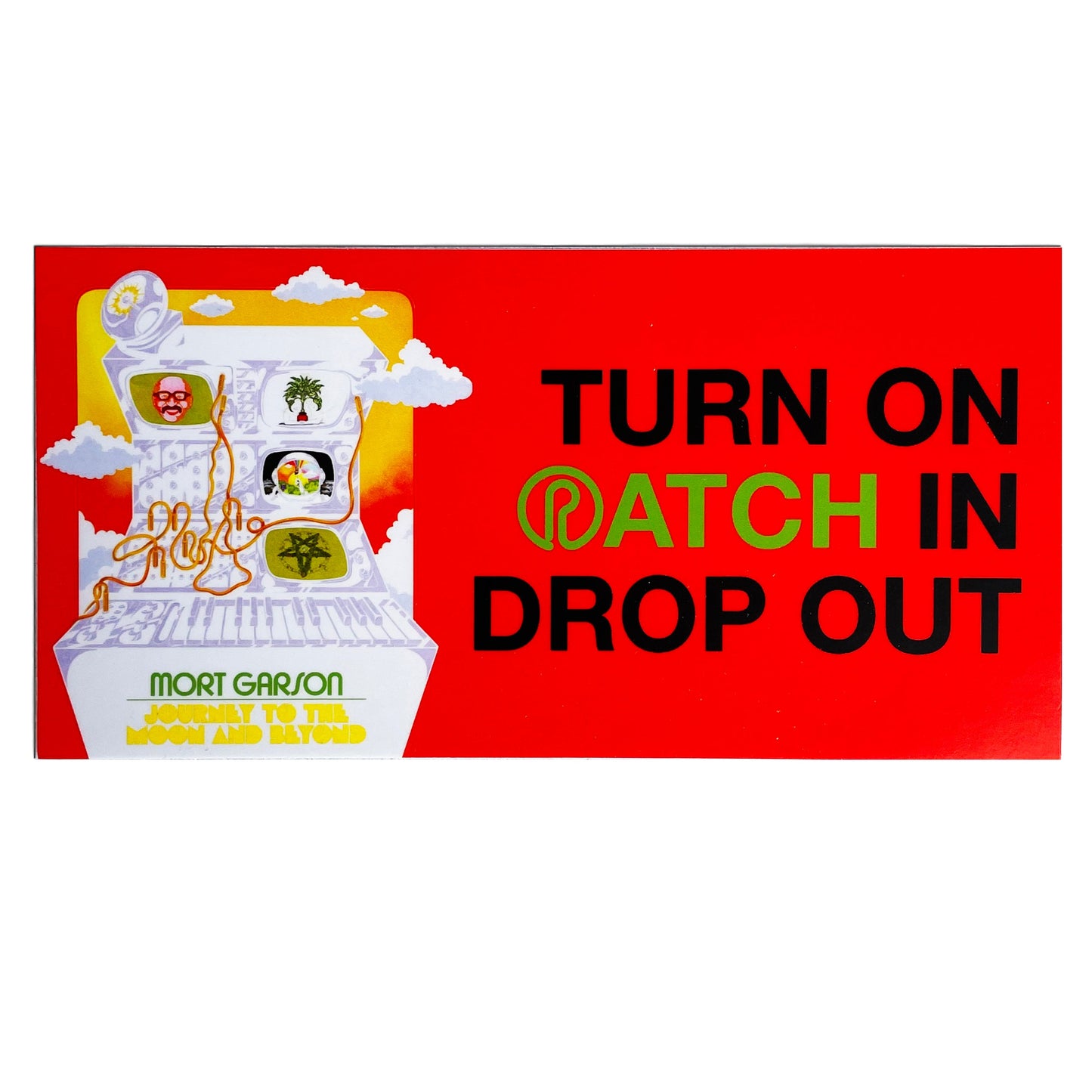 Red Mort Garson Bumper Sticker with retro computer and psychedelic "Turn on, Patch in, Drop out" text design.